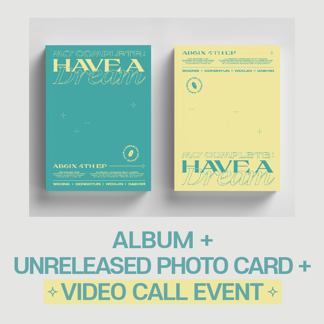 AB6IX 4TH EP [MO' COMPLETE: HAVE A DREAM] + Video Call Event