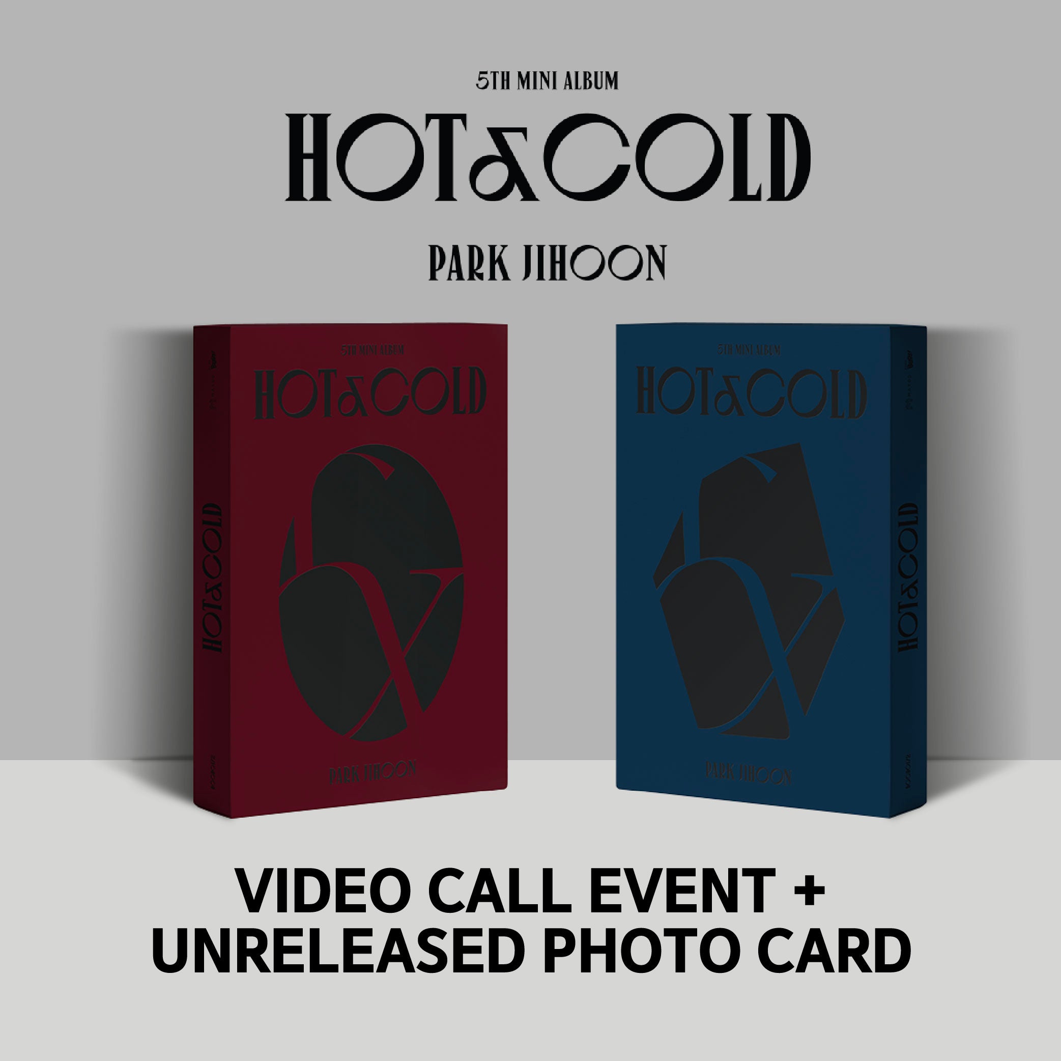 PARK JIHOON 5th MINI ALBUM [HOT&COLD] (Video Call Event)